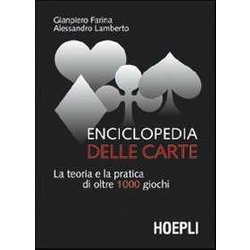 Enciclopedia Delle Carte. La Teoria E La Pratica Di Oltre 1000 Giochi Enciclopedia Delle Carte. La Teoria E La Pratica Di Oltre 1000 Giochi