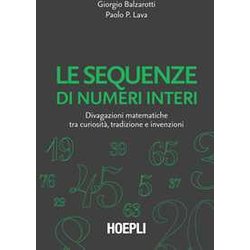 Le Sequenze Di Numeri Interi: Divagazioni Matematiche Tra Curiosità , Tradizione E Invenzioni
