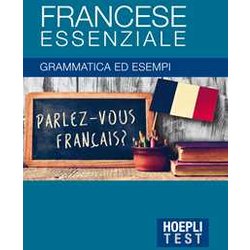 Francese Essenziale. Grammatica Ed Esempi