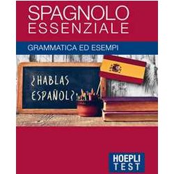 Spagnolo Essenziale: Grammatica Ed Esempi