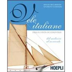 Vele Italiane Della Costa Occidentale. Ediz. Illustrata Vele Italiane Della Costa Occidentale. Ediz. Illustrata