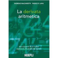 La Derivata Aritmetica: Alla Scoperta Di Un Nuovo Approccio Alla Teoria Dei Numeri