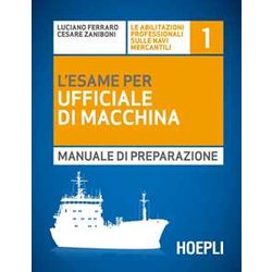 L'esame Per L'ufficiale Di Macchina. Manuale Di Preparazione L'esame Per L'ufficiale Di Macchina. Manuale Di Preparazione