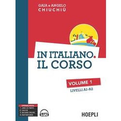 In Italiano. Il Corso. Livelli A1-A2 (Vol. 1), Con E-Book In Italiano. Il Corso. Livelli A1-A2 (Vol. 1), Con E-Book