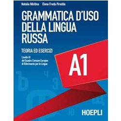 Grammatica D'uso Della Lingua Russa. Teoria Ed Esercizi. Livello A1 Grammatica D'uso Della Lingua Russa. Teoria Ed Esercizi. Livello A1
