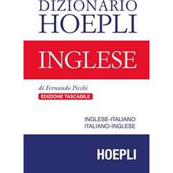 Dizionario Hoepli Inglese. Inglese-Italiano, Italiano-Inglese Dizionario Hoepli Inglese. Inglese-Italiano, Italiano-Inglese