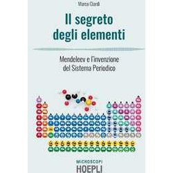 I Segreti Degli Elementi. Mendeleev E L'invenzione Del Sistema Periodico I Segreti Degli Elementi. Mendeleev E L'invenzione Del Sistema Periodico