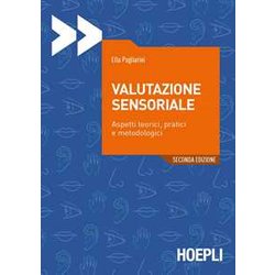 Valutazione Sensoriale. Aspetti Teorici, Pratici E Metodologici