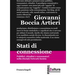 Stati Di Connessione. Pubblici, Cittadini E Consumatori Nella (Social) Network Society Stati Di Connessione. Pubblici, Cittadini E Consumatori Nella (Social) Network Society