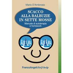 Scacco Alla Balbuzie In Sette Mosse. Manuale Di Autoterapia E Homework