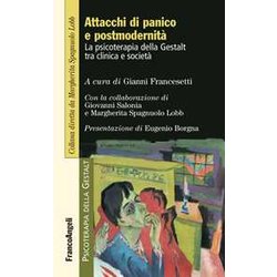 Attacchi Di Panico E Postmodernità . La Psicoterapia Della Gestalt Fra Clinica E Società Attacchi Di Panico E Postmodernità . La Psicoterapia Della Gestalt Fra Clinica E SocietÃ