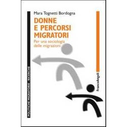 Donne E Percorsi Migratori. Per Una Sociologia Delle Migrazioni Donne E Percorsi Migratori. Per Una Sociologia Delle Migrazioni