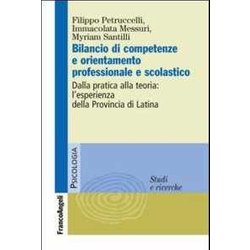 Bilancio Di Competenze E Orientamento Professionale E Scolastico. Dalla Pratica Alla Teoria: L'esperienza Della Provincia Di Latina Bilancio Di Competenze E Orientamento Professionale E Scolastico. Dalla Pratica Alla Teoria: L'esperienza Della Provincia Di Latina