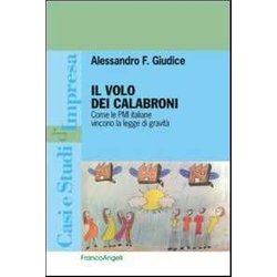 Il Volo Dei Calabroni. Come Le Pmi Italiane Vincono La Legge Di Gravità Il Volo Dei Calabroni. Come Le Pmi Italiane Vincono La Legge Di GravitÃ