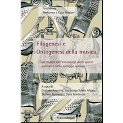Filogenesi E Ontogenesi Della Musica. La Musica Nell'evoluzione Delle Specie Animali E Nello Sviluppo Umano Filogenesi E Ontogenesi Della Musica. La Musica Nell'evoluzione Delle Specie Animali E Nello Sviluppo Umano