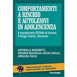 Comportamenti A Rischio E Autolesivi In Adolescenza. Il Questionario Rtshia Di Vrouva, Fonagy, Fearon, Roussow Comportamenti A Rischio E Autolesivi In Adolescenza. Il Questionario Rtshia Di Vrouva, Fonagy, Fearon, Roussow