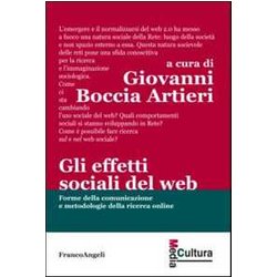 Gli Effetti Sociali Del Web. Forme Della Comunicazione E Metodologie Della Ricerca Online