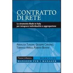Contratto Di Rete. Lo Strumento Made In Italy Per Integrare Individualità E Aggregazione Contratto Di Rete. Lo Strumento Made In Italy Per Integrare Individualità E Aggregazione