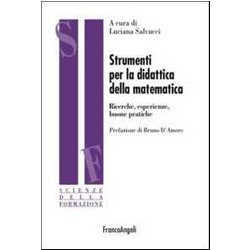 Strumenti Per La Didattica Della Matematica. Ricerche, Esperienze Buone Pratiche Strumenti Per La Didattica Della Matematica. Ricerche, Esperienze Buone Pratiche