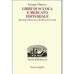 Libri Di Scuola E Mercato Editoriale. Dal Primo Ottocento Alla Riforma Gentile Libri Di Scuola E Mercato Editoriale. Dal Primo Ottocento Alla Riforma Gentile