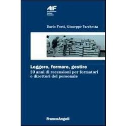 Leggere, Formare, Gestire. 20 Anni Di Recensioni Per Formatori E Direttori Del Personale Leggere, Formare, Gestire. 20 Anni Di Recensioni Per Formatori E Direttori Del Personale