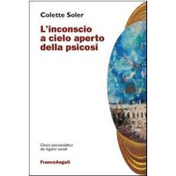L'inconscio A Cielo Aperto Della Psicosi L'inconscio A Cielo Aperto Della Psicosi