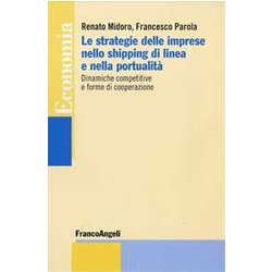 Le Strategie Delle Imprese Nello Shipping Di Linea E Nella Portualità . Dinamiche Competitive E Forme Di Cooperazione Le Strategie Delle Imprese Nello Shipping Di Linea E Nella Portualità . Dinamiche Competitive E Forme Di Cooperazione