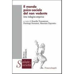 Il Mondo Psico-Sociale Del Non Vedente. Un'indagine Empirica Il Mondo Psico-Sociale Del Non Vedente. Un'indagine Empirica