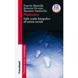 Photovoice. Dallo Scatto Fotografico All'azione Sociale Photovoice. Dallo Scatto Fotografico All'azione Sociale