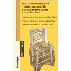 Il Lutto Impossibile. Il Modello Del Terzo Pesante In Terapia Familiare Il Lutto Impossibile. Il Modello Del Terzo Pesante In Terapia Familiare