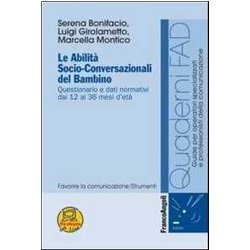 Le Abilità Socio-Conversazionali Del Bambino. Questionario E Dati Normativi Dai 12 Ai 36 Mesi D'età Le Abilità Socio-Conversazionali Del Bambino. Questionario E Dati Normativi Dai 12 Ai 36 Mesi D'etÃ