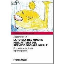 La Tutela Del Minore Nell'attività Del Servizio Sociale Locale La Tutela Del Minore Nell'attività Del Servizio Sociale Locale