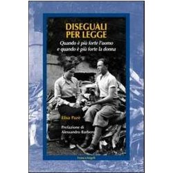 Diseguali Per Legge. Quando è Più Forte L'uomo E Quando è Più Forte La Donna Diseguali Per Legge. Quando è Più Forte L'uomo E Quando è Più Forte La Donna