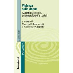 Violenza Sulle Donne. Aspetti Psicologici, Psicopatologici E Sociali Violenza Sulle Donne. Aspetti Psicologici, Psicopatologici E Sociali