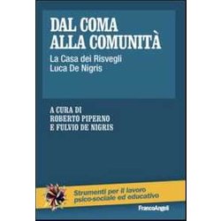 Dal Coma Alla Comunità . La Casa Dei Risvegli Luca De Nigris