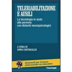 Teleriabilitazione E Ausili. La Tecnologia In Aiuto Alla Persona Con Disturbi Neuropsicologici Teleriabilitazione E Ausili. La Tecnologia In Aiuto Alla Persona Con Disturbi Neuropsicologici