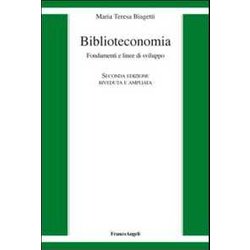 Biblioteconomia. Fondamenti E Linee Di Sviluppo Biblioteconomia. Fondamenti E Linee Di Sviluppo