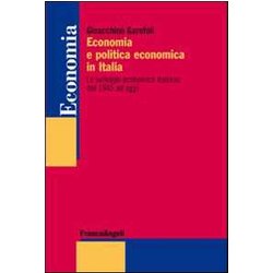 Economia e politica economica in Italia. Lo sviluppo economico italiano dal 1945 ad oggi
