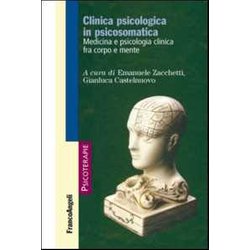 Clinica Psicologica In Psicosomatica. Medicina E Psicologia Clinica Tra Corpo E Mente Clinica Psicologica In Psicosomatica. Medicina E Psicologia Clinica Tra Corpo E Mente