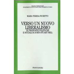 Verso Un Nuovo Liberalismo. Le Proposte Politiche E Sociali Di John Stuart Mill