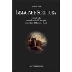 Immagine E Scrittura. Sei Studi Sulla Teoria Dell'immagine Nella Cultura Del Barocco A Napoli Immagine E Scrittura. Sei Studi Sulla Teoria Dell'immagine Nella Cultura Del Barocco A Napoli