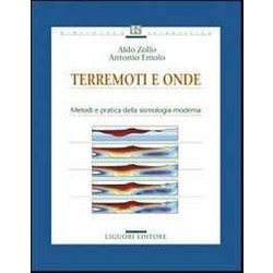 Terremoti E Onde. Metodi E Pratica Della Sismologia Moderna