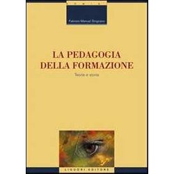 La Pedagogia Della Formazione. Teoria E Storia