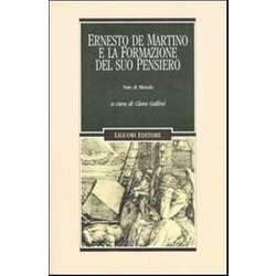 Ernesto De Martino E La Formazione Del Suo Pensiero. Note Di Metodo Ernesto De Martino E La Formazione Del Suo Pensiero. Note Di Metodo