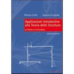 Applicazioni Introduttive Alla Teoria Delle Strutture. La Statica E La Cinematica (Vol. 2)