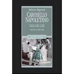 Carosello Napoletano. Il Cinema, La Danza E Il Teatro Nell'opera Di Ettore Giannini Carosello Napoletano. Il Cinema, La Danza E Il Teatro Nell'opera Di Ettore Giannini