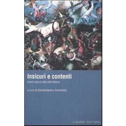 Insicuri E Contenti. Ansie E Paure Nelle Città Italiane Insicuri E Contenti. Ansie E Paure Nelle Città Italiane