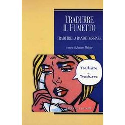 Tradurre Il Fumetto-Traduire La Bande DessinéE. Ediz. Bilingue Tradurre Il Fumetto-Traduire La Bande DessinéE. Ediz. Bilingue