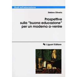 Prospettive Sulla «Buona Educazione» Per Un Modello A-Venire