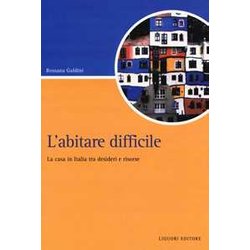 L'abitare Difficile. La Casa In Italia Tra Desideri E Risorse L'abitare Difficile. La Casa In Italia Tra Desideri E Risorse